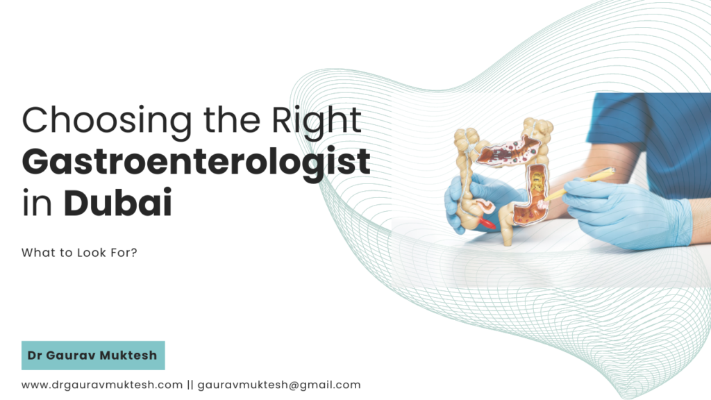 Choosing the Right Gastroenterologist in Dubai: What to Look For